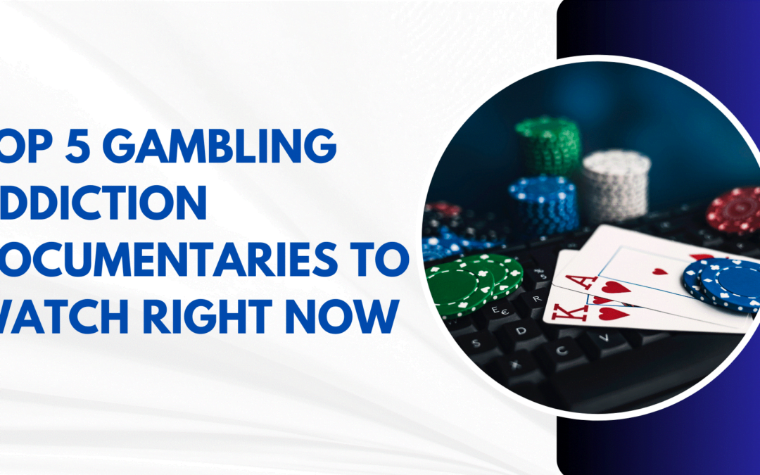 Top 5 Gambling Addiction Documentaries to Watch Right Now