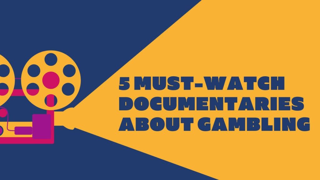 5 Must-Watch Documentaries About Gambling