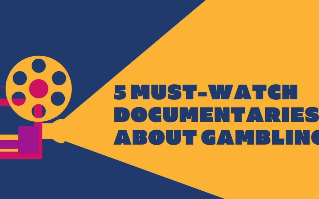 5 Must-Watch Documentaries About Gambling