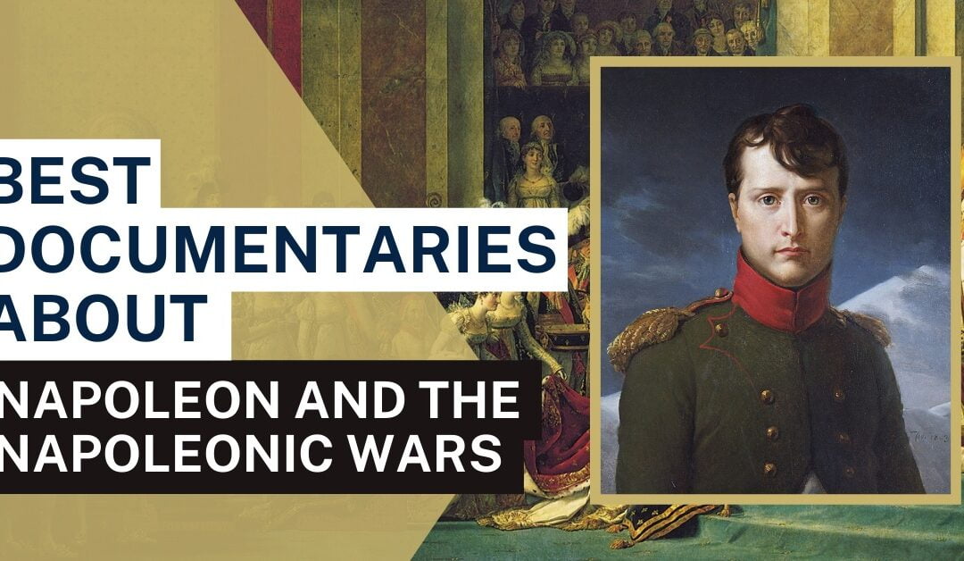 The 20 Best Documentaries About Napoleon And The Napoleonic Wars