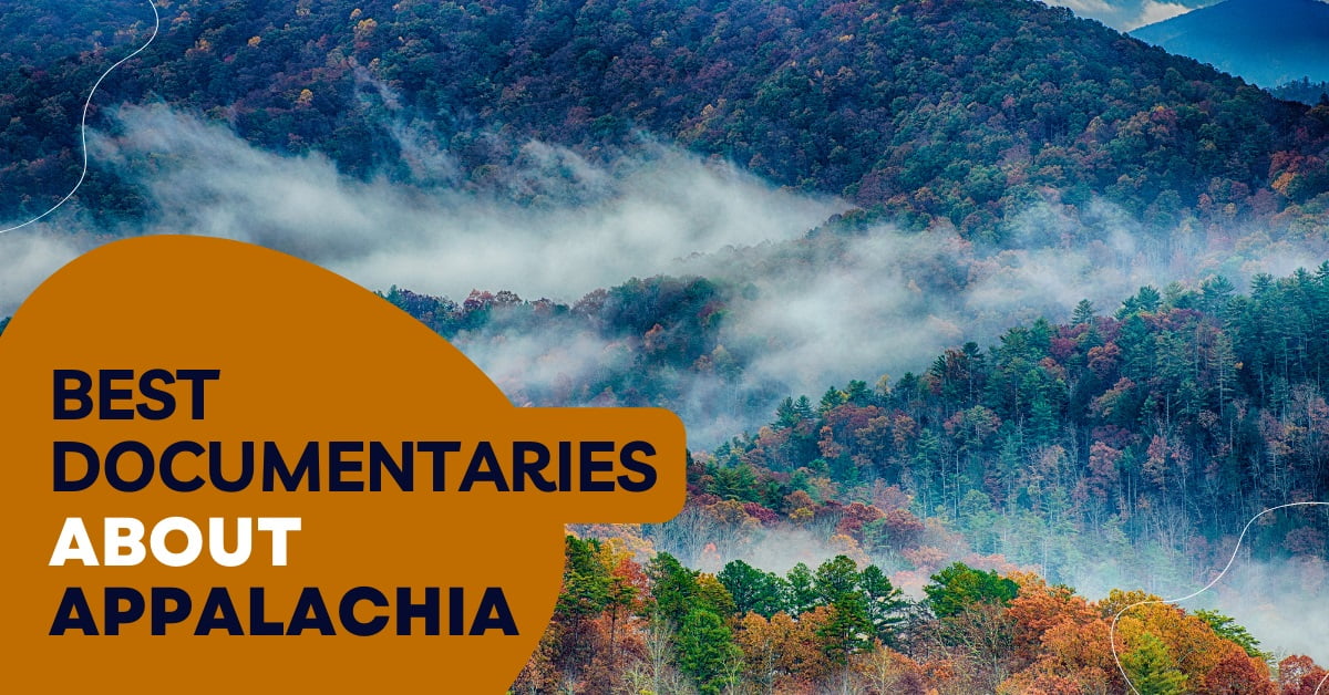 The 11 Best Documentaries About Appalachia - Documentarytube.com