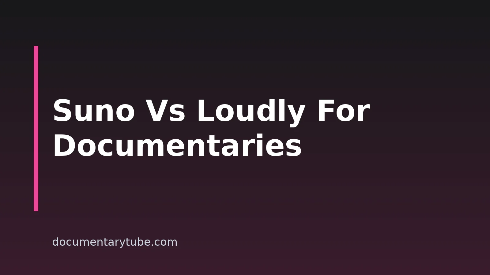 Suno Vs. Loudly For Documentary Music: Which Fits Your Film Workflow? (2026)