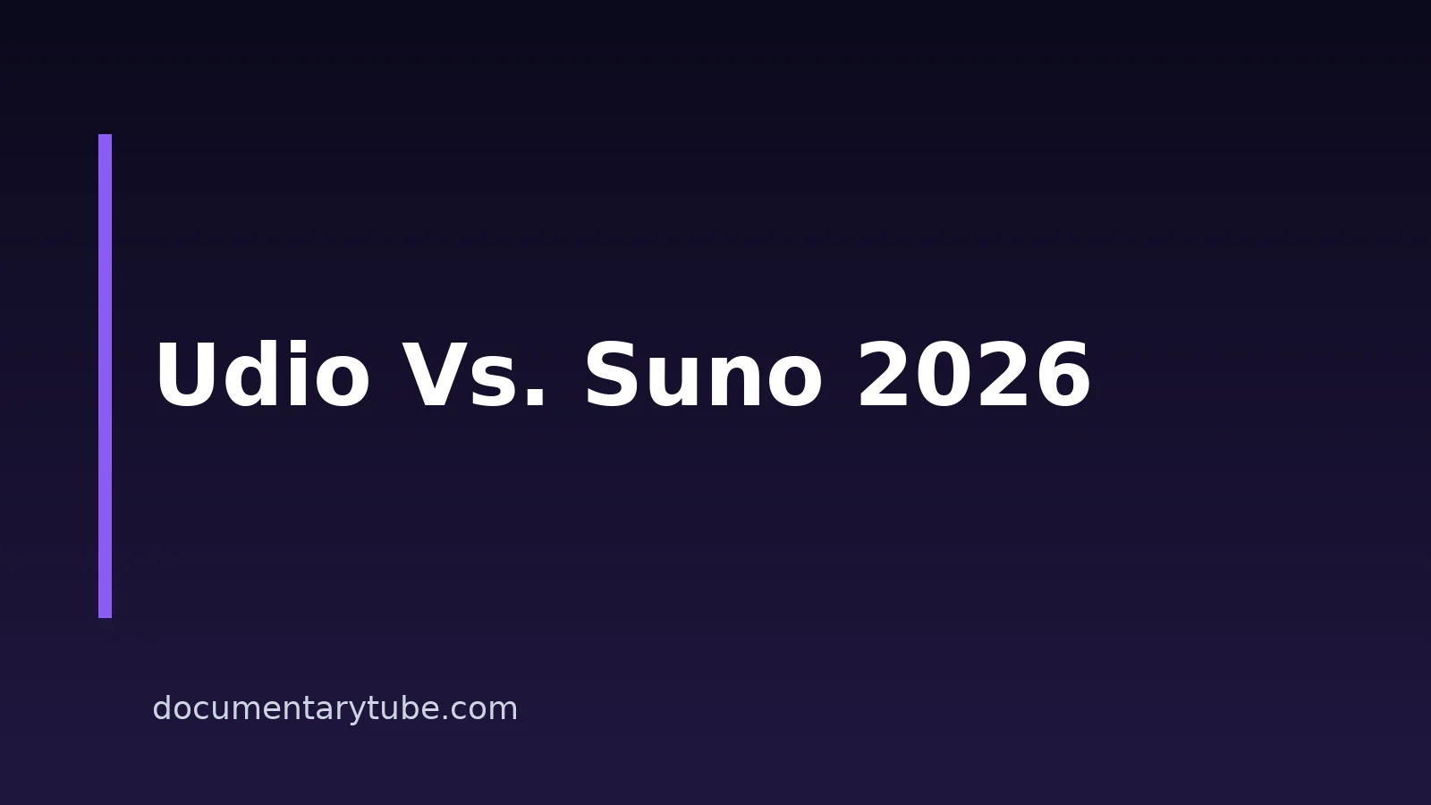 Udio Vs. Suno For Documentary Music: 2026 Comparison